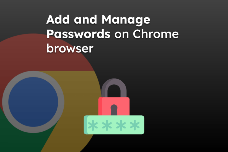 Add and Manage Passwords on Chrome browser