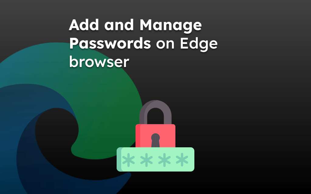 Add and Manage Passwords on Edge browser