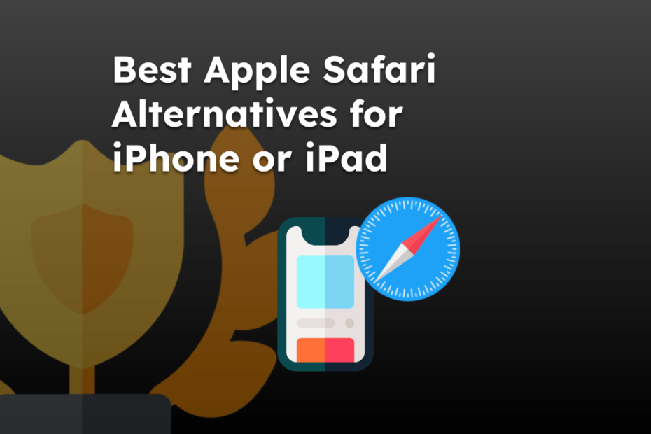 Best Apple Safari Alternatives for iPhone or iPad