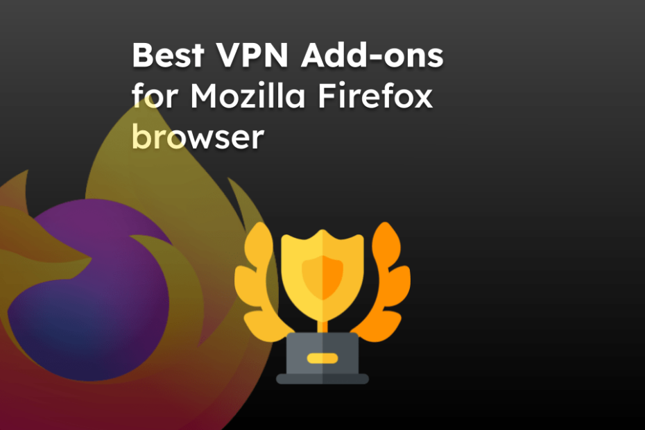 Best VPN Add-ons for Mozilla Firefox browser