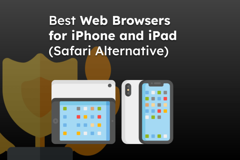 Best Web Browsers for iPhone and iPad (Safari Alternative)