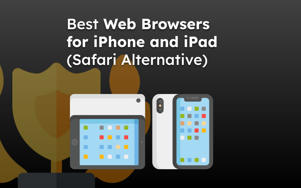 Best Web Browsers for iPhone and iPad (Safari Alternative)