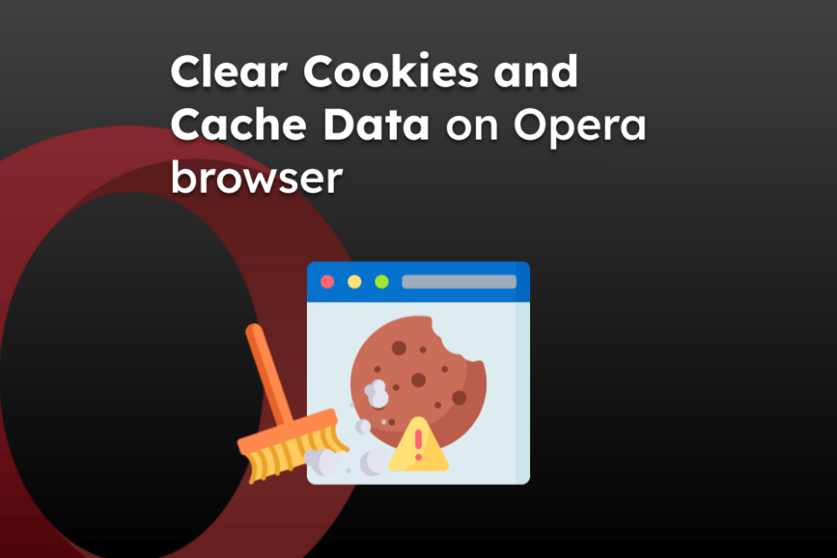 Clear Cookies and Cache Data on Opera browser