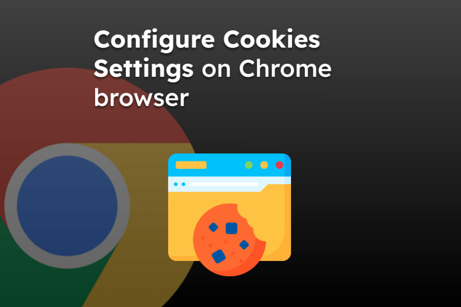 Configure Cookies Settings on Chrome browser