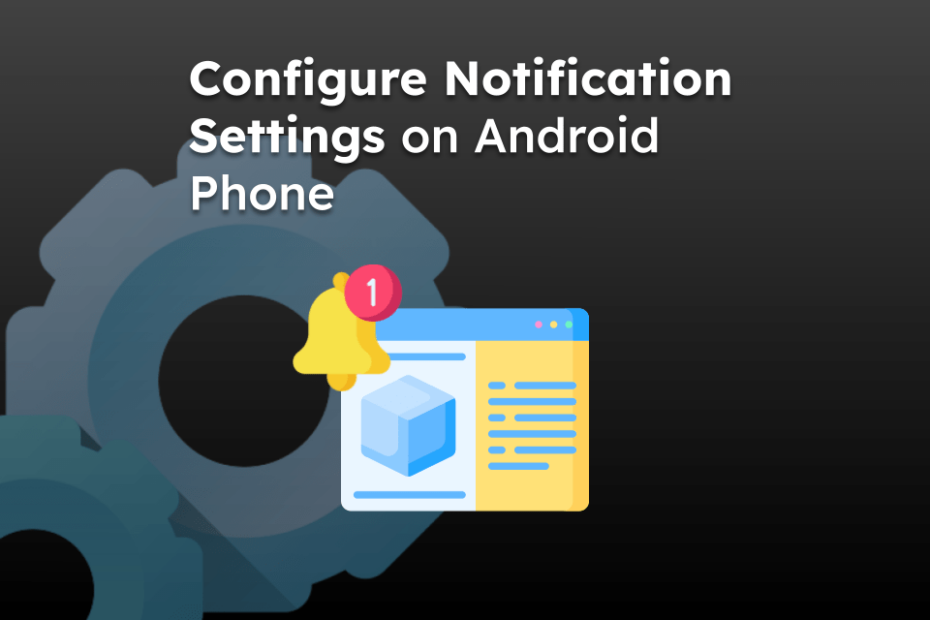 Configure Notification Settings on Android Phone