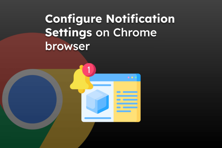 Configure Notification Settings on Chrome browser