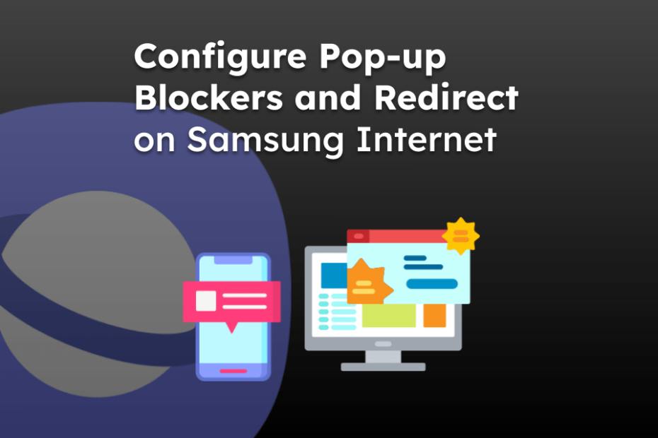 Configure Pop-up Blockers and Redirect on Samsung Internet