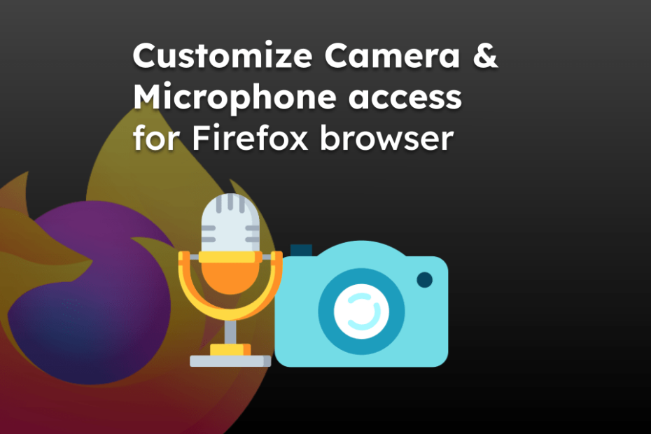 Customize Camera and Microphone access for Firefox browser