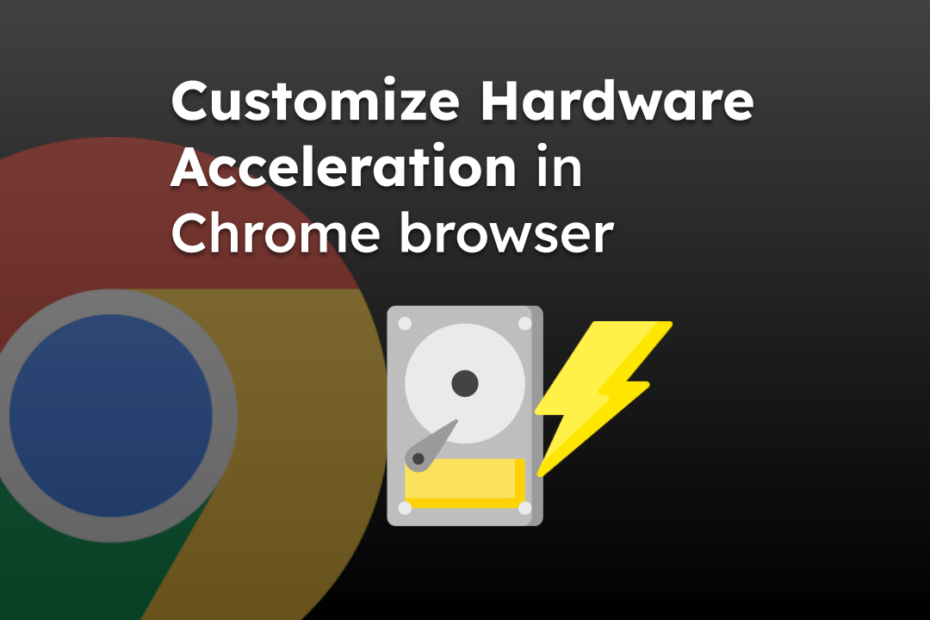 Customize Hardware Acceleration in Chrome browser