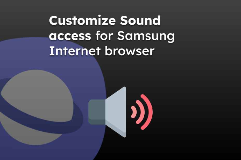 Customize Sound access for Samsung Internet browser