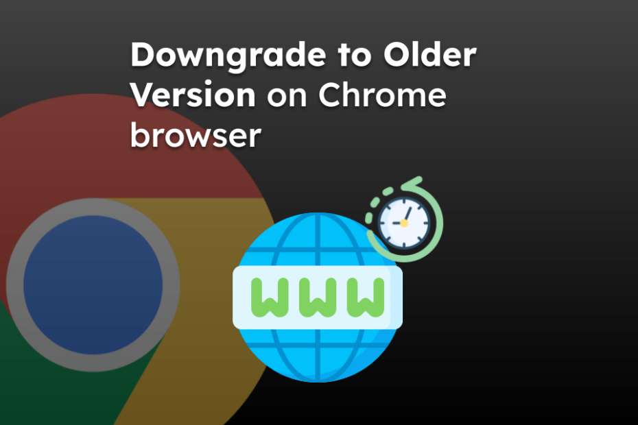 Downgrade to Older Version on Chrome browser