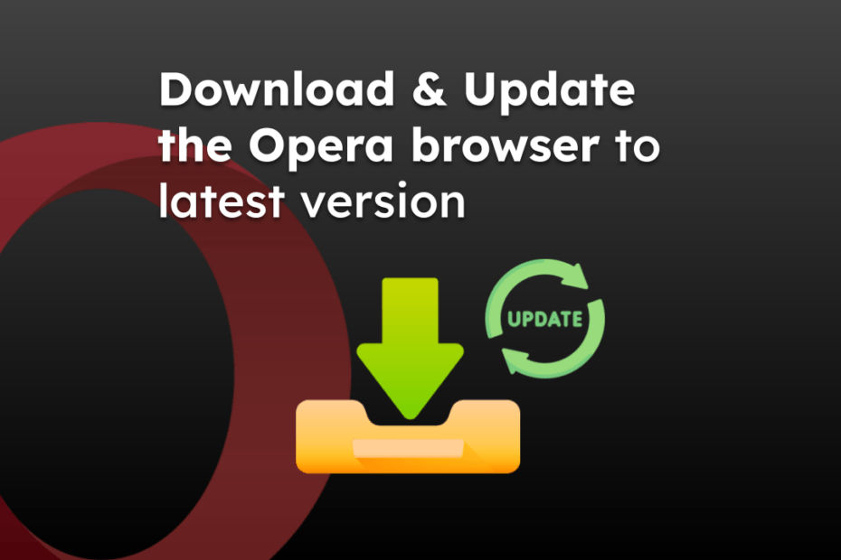 Download & Update the Opera browser to latest version