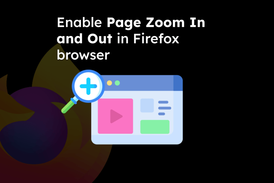 Enable Page Zooming In and Out in Firefox browser