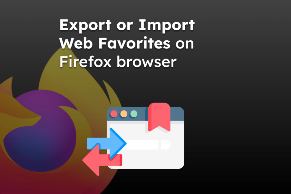 Export or Import Web Favorites on Firefox browser