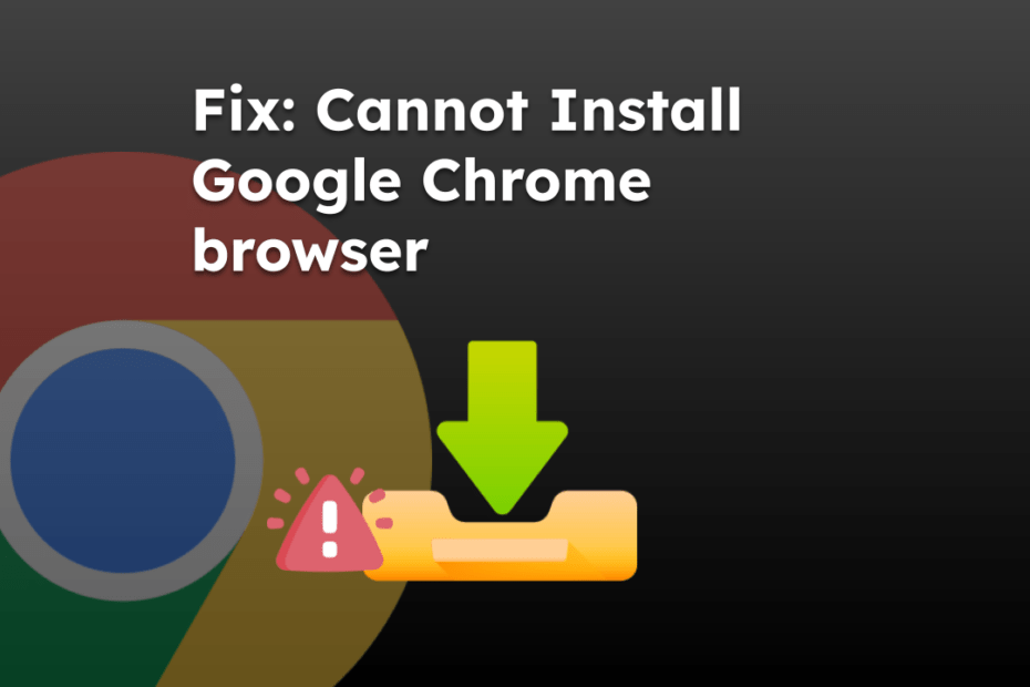 Fix Cannot Install Google Chrome browser
