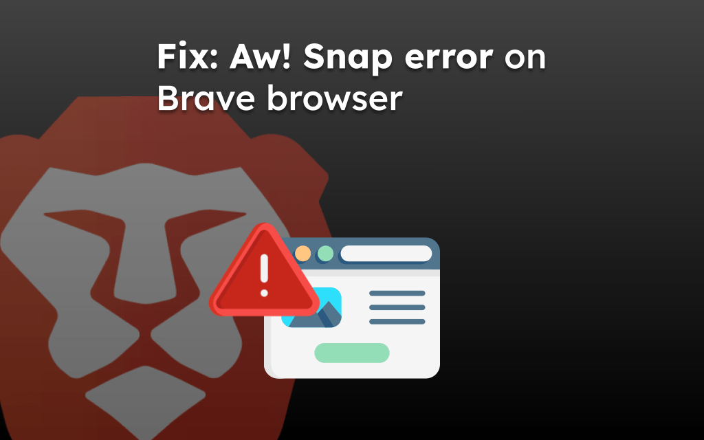 Fix: Aw! Snap error on Brave browser