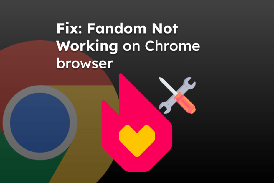 Fix: Fandom Not Working on Chrome browser