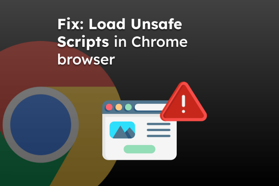 Fix: Load Unsafe Scripts in Chrome browser