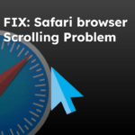FIX: Safari browser Scrolling Problem