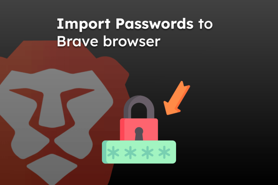 Import Passwords to Brave browser