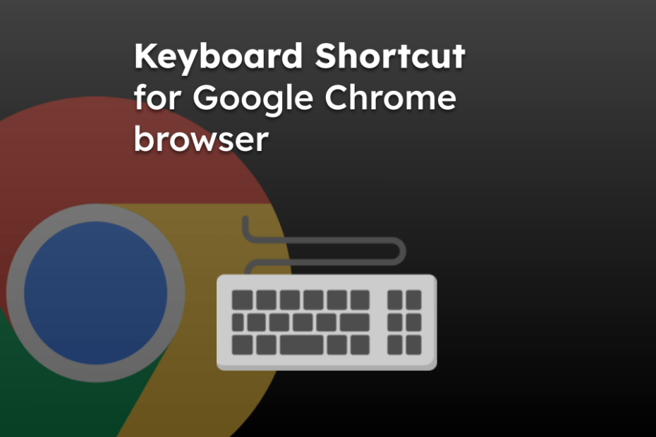 Keyboard Shortcut for Google Chrome browser