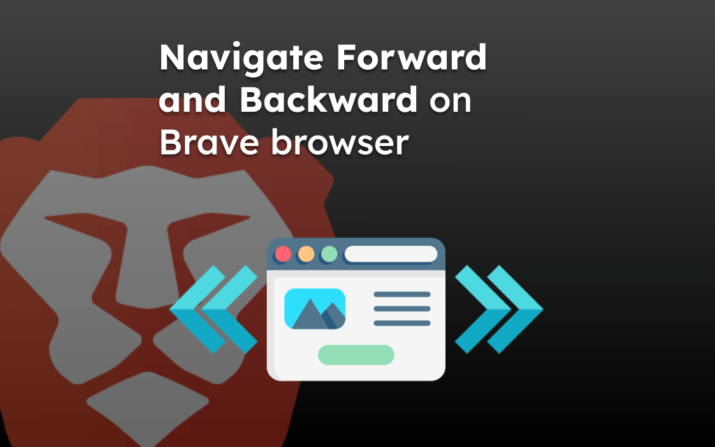 Navigate Forward and Backward on Brave browser