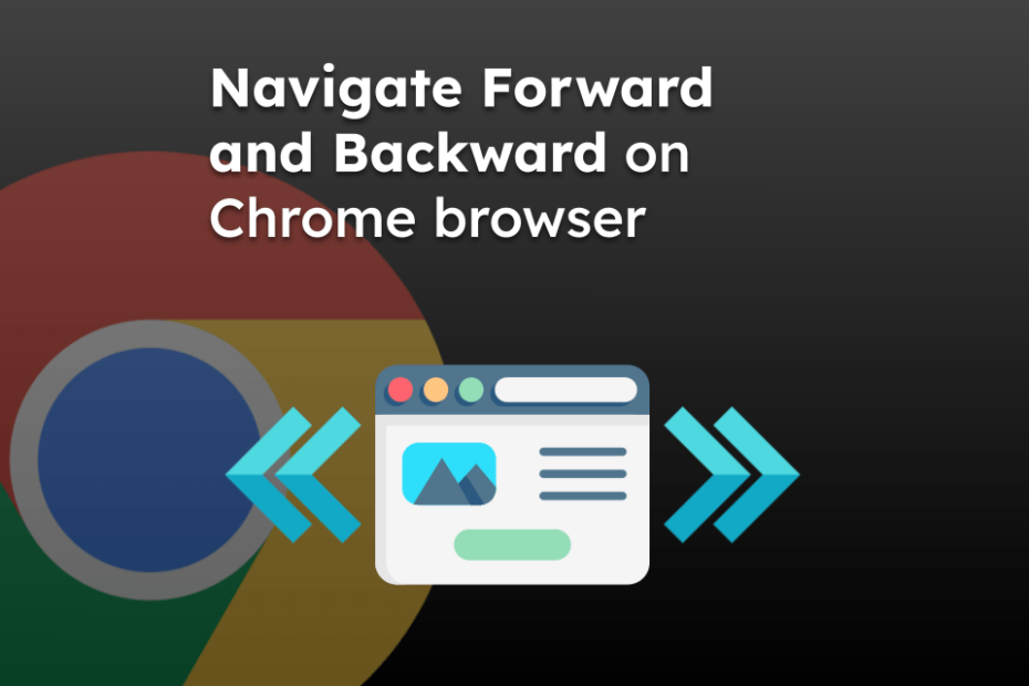 Navigate Forward and Backward on Chrome browser