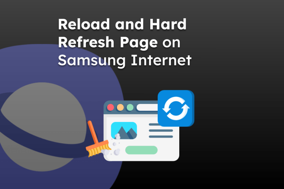 Reload and Hard Refresh Page on Samsung Internet