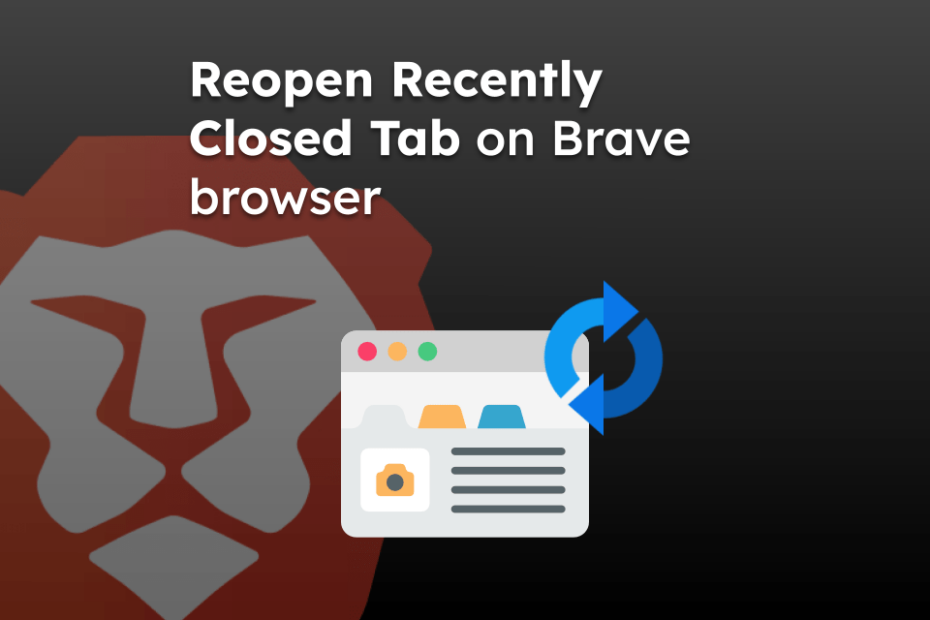 Reopen Recently Closed Tab on Brave browser