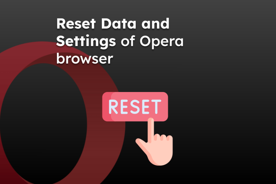 Reset Data and Settings of Opera browser