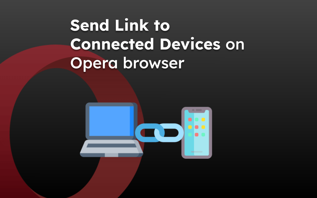 Send Link to Connected Devices on Opera browser