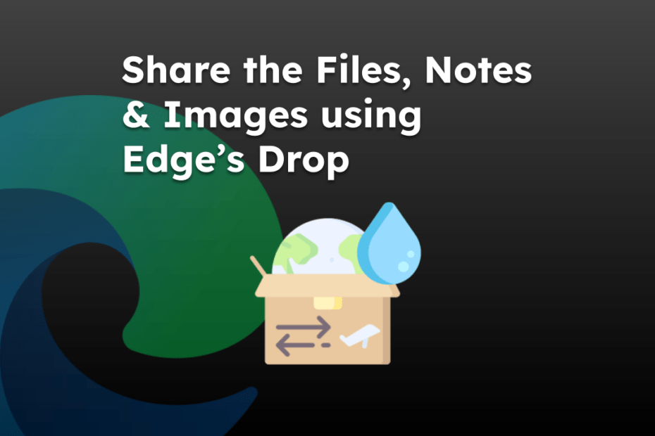 Share the Files, Notes and Images using Microsoft Edge Drop