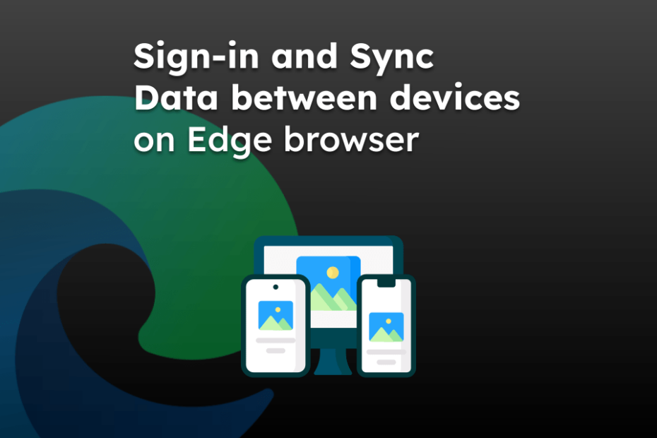 Sign-in and Sync Data between devices on Edge browser