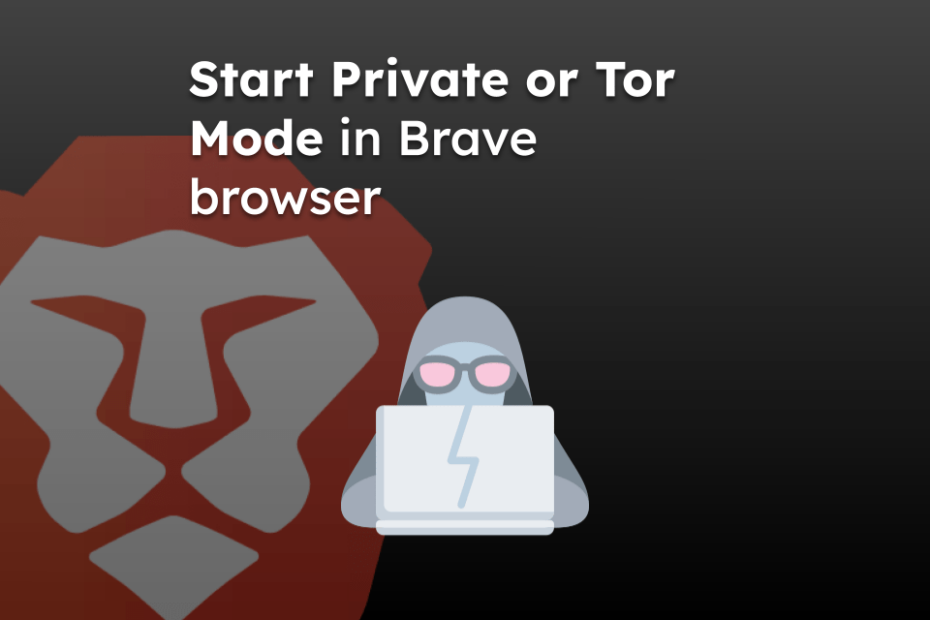 Start Private or Tor Mode in Brave browser