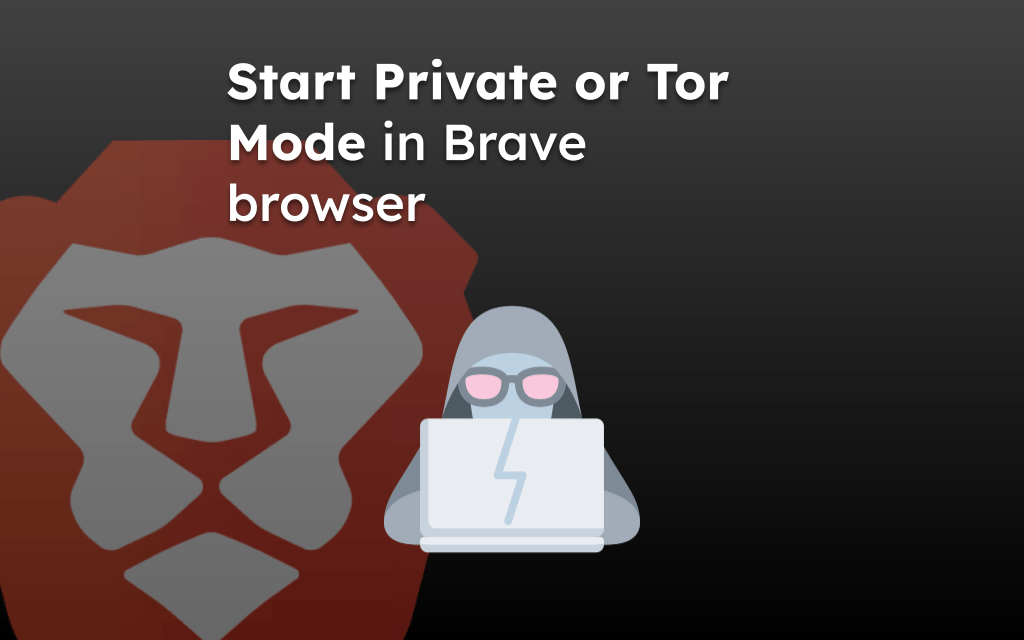 Start Private or Tor Mode in Brave browser