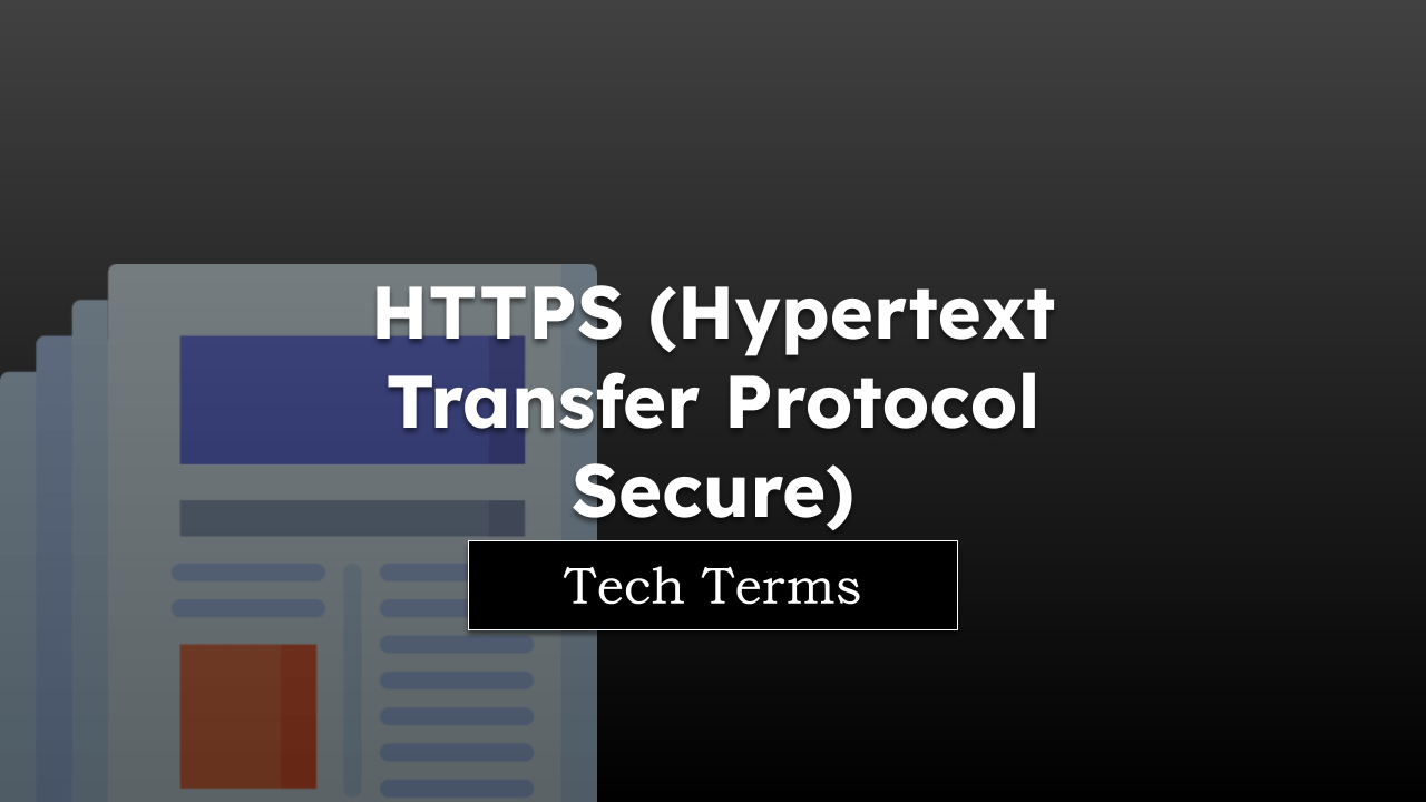 Tech Terms HTTPS (Hypertext Transfer Protocol Secure)