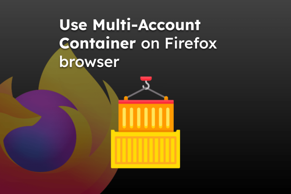Use Multi-Account Container on Firefox browser