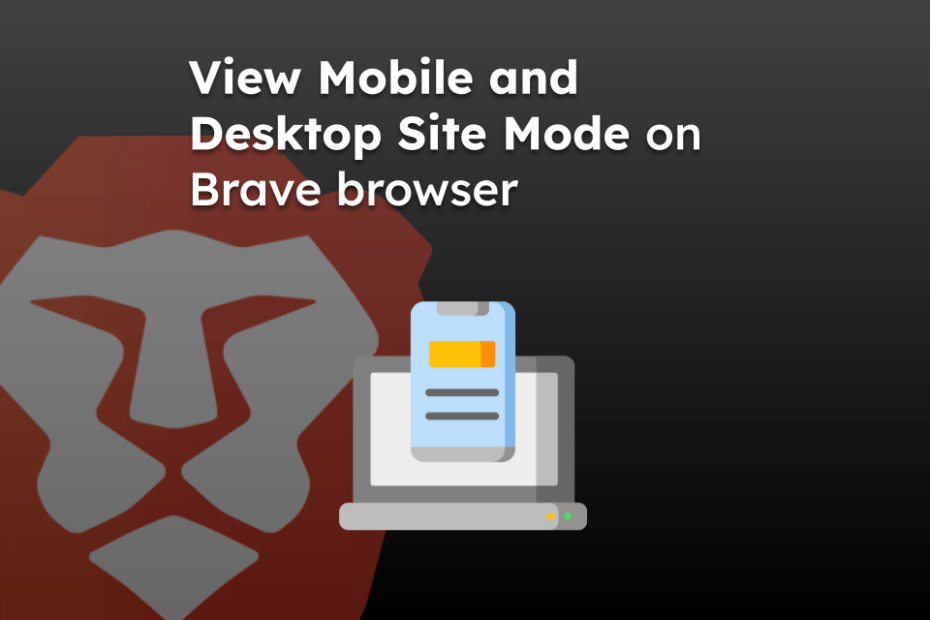 View Mobile and Desktop Site Mode on Brave browser